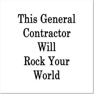 This General Contractor Will Rock Your World Posters and Art